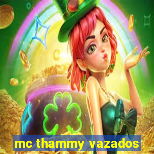 mc thammy vazados